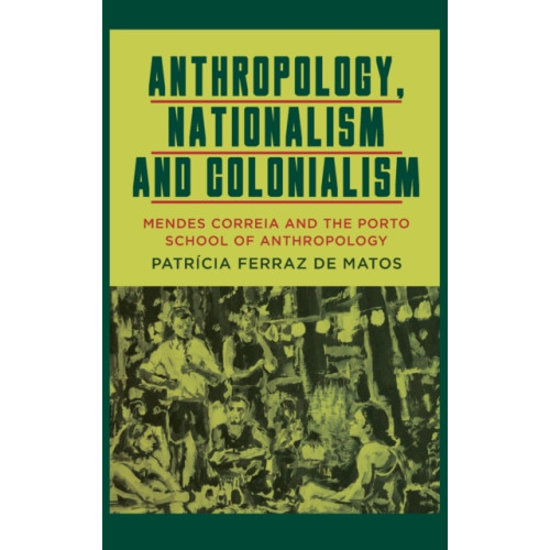 Berghahn Books Anthropology, Nationalism and Colonialism (inbunden, eng)