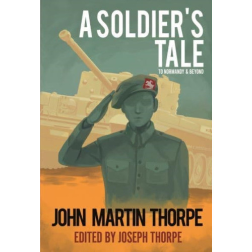 Olympia Publishers A Soldier's Tale to Normandy and Beyond (häftad, eng)