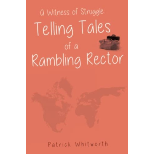 Olympia Publishers A Witness of Struggle: Telling Tales of a Rambling Rector (häftad, eng)