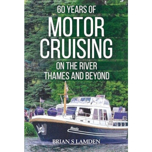 Olympia Publishers 60 Years of Motor Cruising on the River Thames and beyond (häftad, eng)