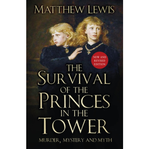 The History Press Ltd The Survival of the Princes in the Tower (häftad, eng)