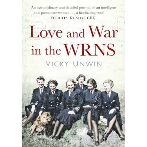 The History Press Ltd Love and War in the WRNS (häftad, eng)