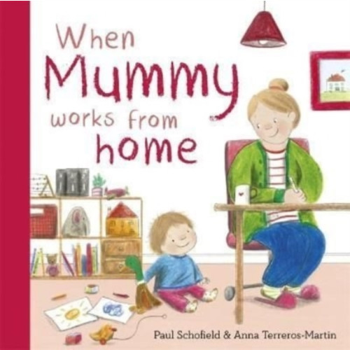 Templar Publishing When Mummy Works From Home (bok, board book, eng)