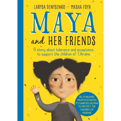 Bonnier Books Ltd Maya And Her Friends - A story about tolerance and acceptance from Ukrainian author Larysa Denysenko (inbunden, eng)