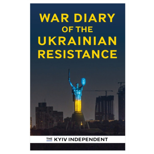 The History Press Ltd War Diary of the Ukrainian Resistance (häftad, eng)