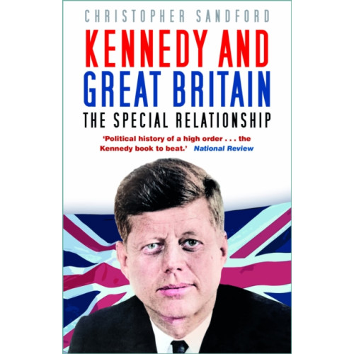 The History Press Ltd Kennedy and Great Britain (häftad, eng)