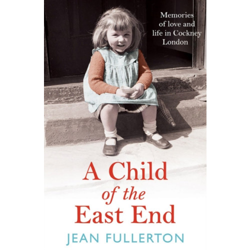 Atlantic Books A Child of the East End (häftad, eng)