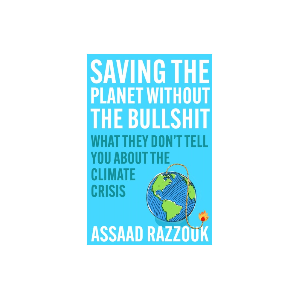 Produktbild för Saving the Planet Without the Bullsh*t (inbunden, eng)