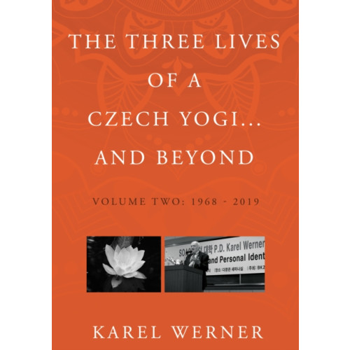 Troubador Publishing The Three Lives of a Czech Yogi and Beyond (inbunden, eng)