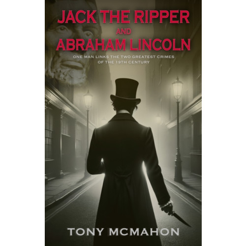 Troubador Publishing Jack the Ripper and Abraham Lincoln (häftad, eng)