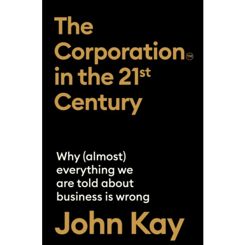 Profile Books Ltd The Corporation in the Twenty-First Century (inbunden, eng)