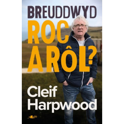 Y Lolfa Breuddwyd Roc a Rol - Hunangofiant Cleif Harpwood (häftad, wel)