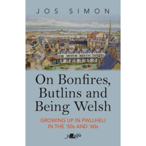 Y Lolfa On Bonfires, Butlins and Being Welsh (häftad, eng)