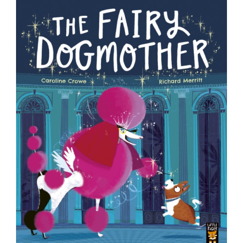 Little Tiger Press Group The Fairy Dogmother (häftad, eng)