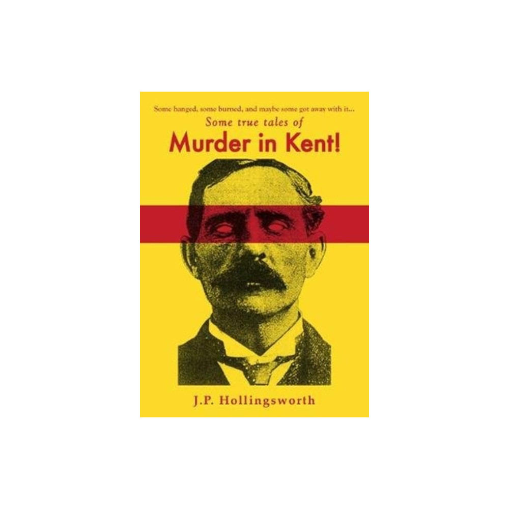 Produktbild för Some true tales of Murder in Kent! (häftad, eng)