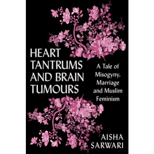 C hurst & co publishers ltd Heart Tantrums and Brain Tumours (häftad, eng)