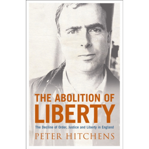 Atlantic Books The Abolition Of Liberty (häftad, eng)