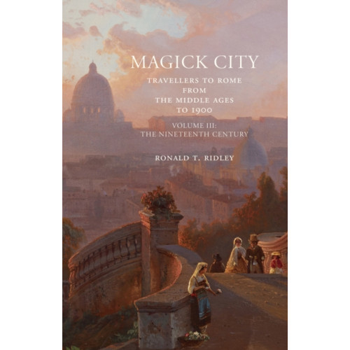 Pallas Athene Publishers Magick City: Travellers to Rome from the Middle Ages to 1900, Volume III (häftad, eng)