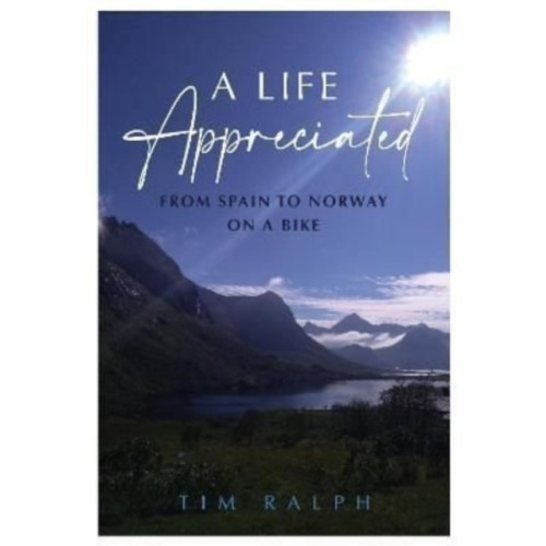 The Self-Publishing Partnership Ltd A LIFE APPRECIATED (inbunden, eng)