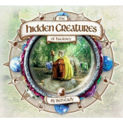 The Self-Publishing Partnership Ltd The Hidden Creatures of Hackney (inbunden, eng)