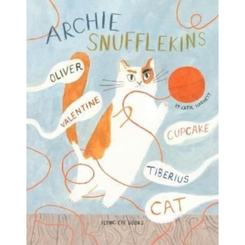 Flying Eye Books Archie Snufflekins Oliver Valentine Cupcake Tiberius Cat (häftad, eng)