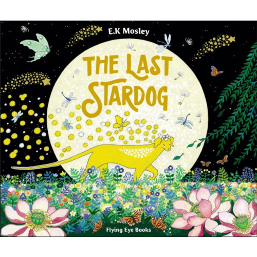 Flying Eye Books The Last Stardog (inbunden, eng)