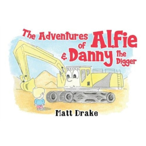 Pegasus Elliot Mackenzie Publishers The Adventures of Alfie & Danny the Digger (häftad, eng)