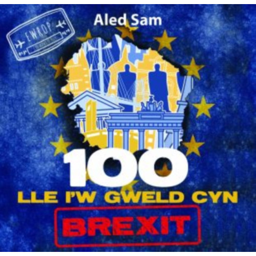 Gwasg Carreg Gwalch 100 Lle i'w Gweld Cyn Brexit (häftad, wel)