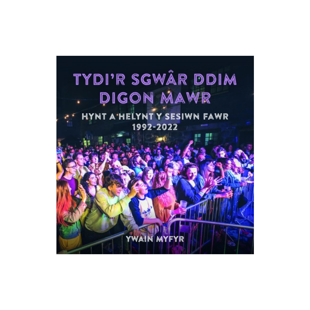 Produktbild för Tydi'r Sgwar Ddim Digon Mawr - Hynt a Helynt y Sesiwn Fawr 1992-2022 (häftad, wel)