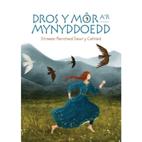 Gwasg Carreg Gwalch Dros y Mor a'r Mynyddoedd: Straeon Merched Dewr y Celtiaid (inbunden, wel)