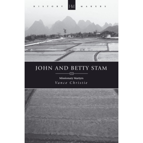 Christian Focus Publications Ltd John And Betty Stam (häftad, eng)