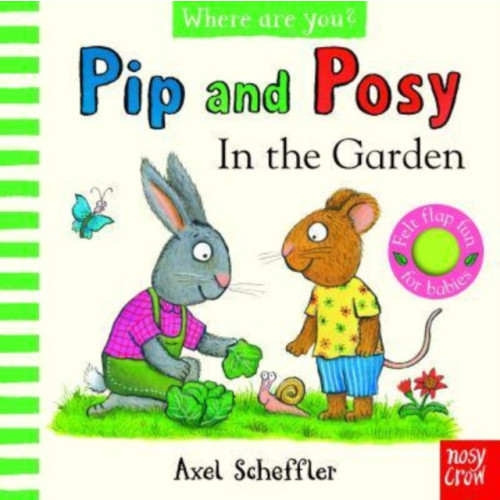 Nosy Crow Ltd Pip and Posy, Where Are You? In the Garden  (A Felt Flaps Book) (bok, board book, eng)