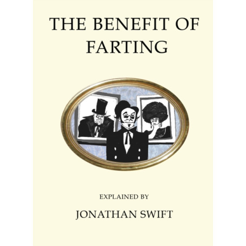 Alma Books Ltd The Benefit of Farting Explained (häftad, eng)