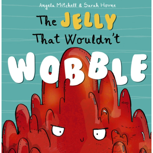 Maverick Arts Publishing The Jelly That Wouldn't Wobble (häftad, eng)