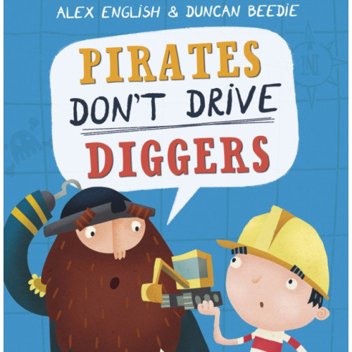 Maverick Arts Publishing Pirates Don't Drive Diggers (häftad, eng)