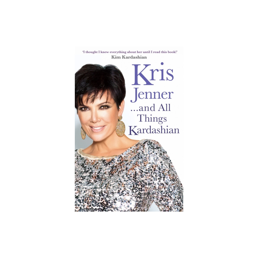 Produktbild för Kris Jenner... And All Things Kardashian (häftad, eng)