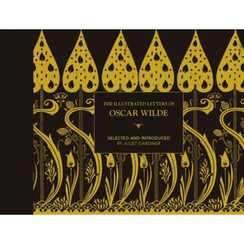 Batsford Ltd The Illustrated letters of Oscar Wilde (inbunden, eng)