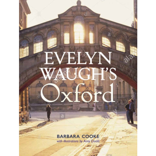 Bodleian Library Evelyn Waugh's Oxford (inbunden, eng)