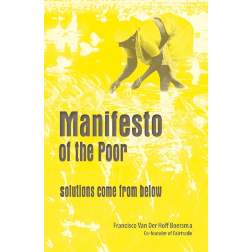 Permanent Publications Manifesto Of The Poor: Solutions Come From Below (häftad, eng)