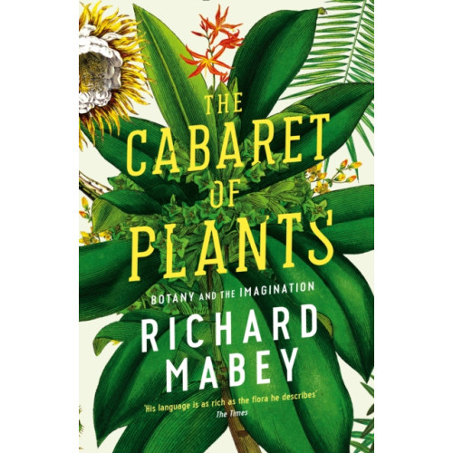 Profile Books Ltd The Cabaret of Plants (häftad)