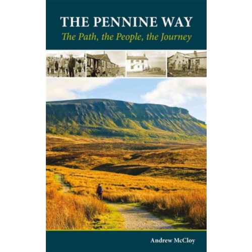 Cicerone Press The Pennine Way - the Path, the People, the Journey (häftad, eng)