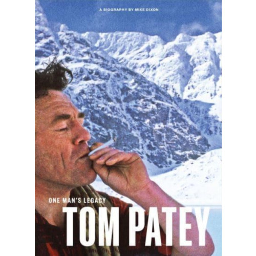 Scottish Mountaineering Club One Man's Legacy: Tom Patey (inbunden, eng)