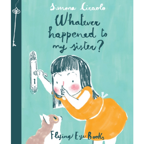 Flying Eye Books Whatever Happened to My Sister (inbunden, eng)