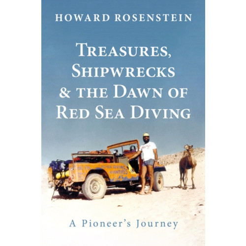 Dived Up Publications Treasures, Shipwrecks and the Dawn of Red Sea Diving (inbunden, eng)