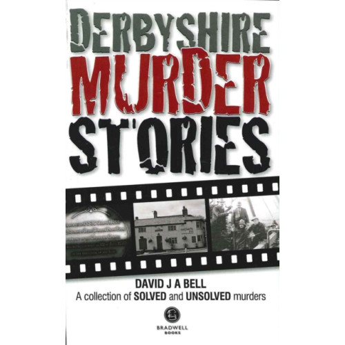 Bradwell Books Derbyshire Murder Stories (häftad, eng)