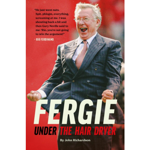Reach plc Under The Hairdryer: Fergie Untold Tales (inbunden, eng)