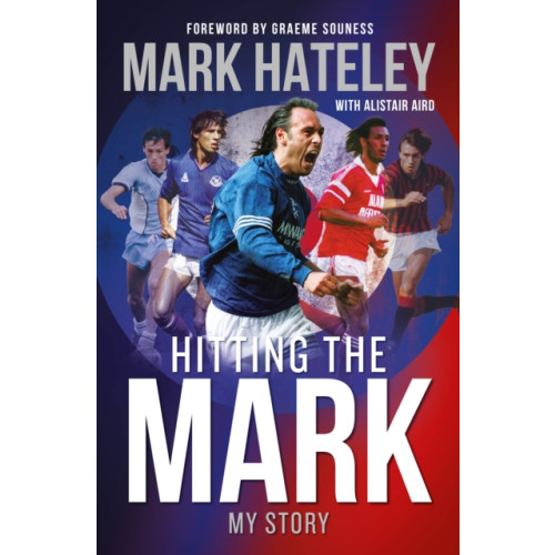 Reach plc Mark Hateley: Hitting the Mark (inbunden, eng)