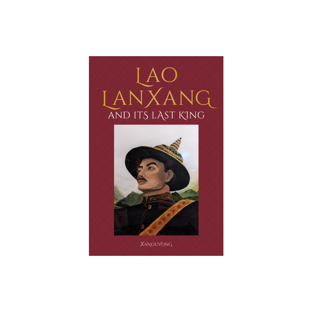 Produktbild för Lao LanXang and Its Last King (inbunden, eng)