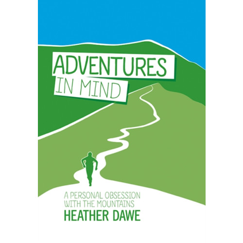 Vertebrate Publishing Ltd Adventures in Mind (häftad, eng)