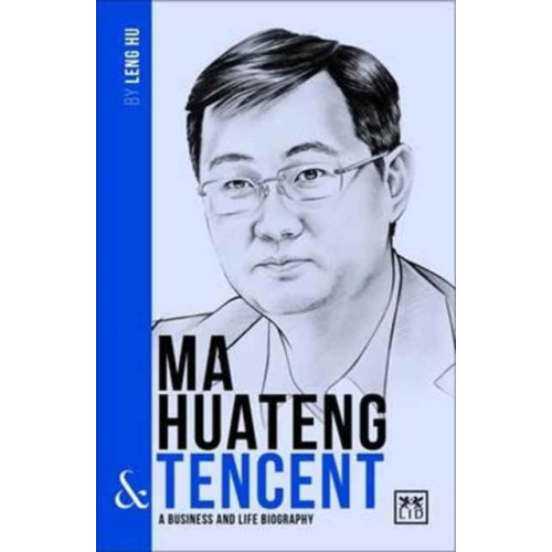 LID Publishing Ma Huateng & Tencent (häftad, eng)